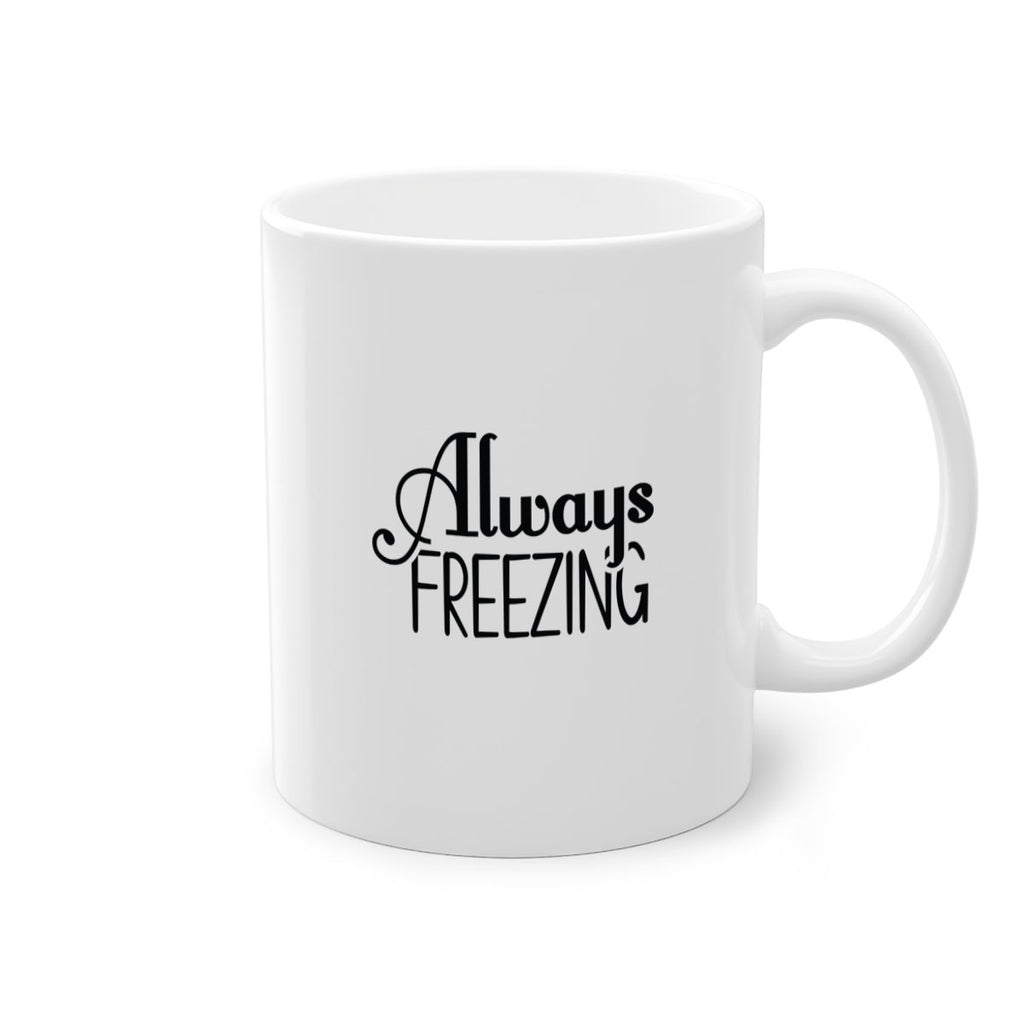 Always Freezing 7#- winter-Mug / Coffee Cup