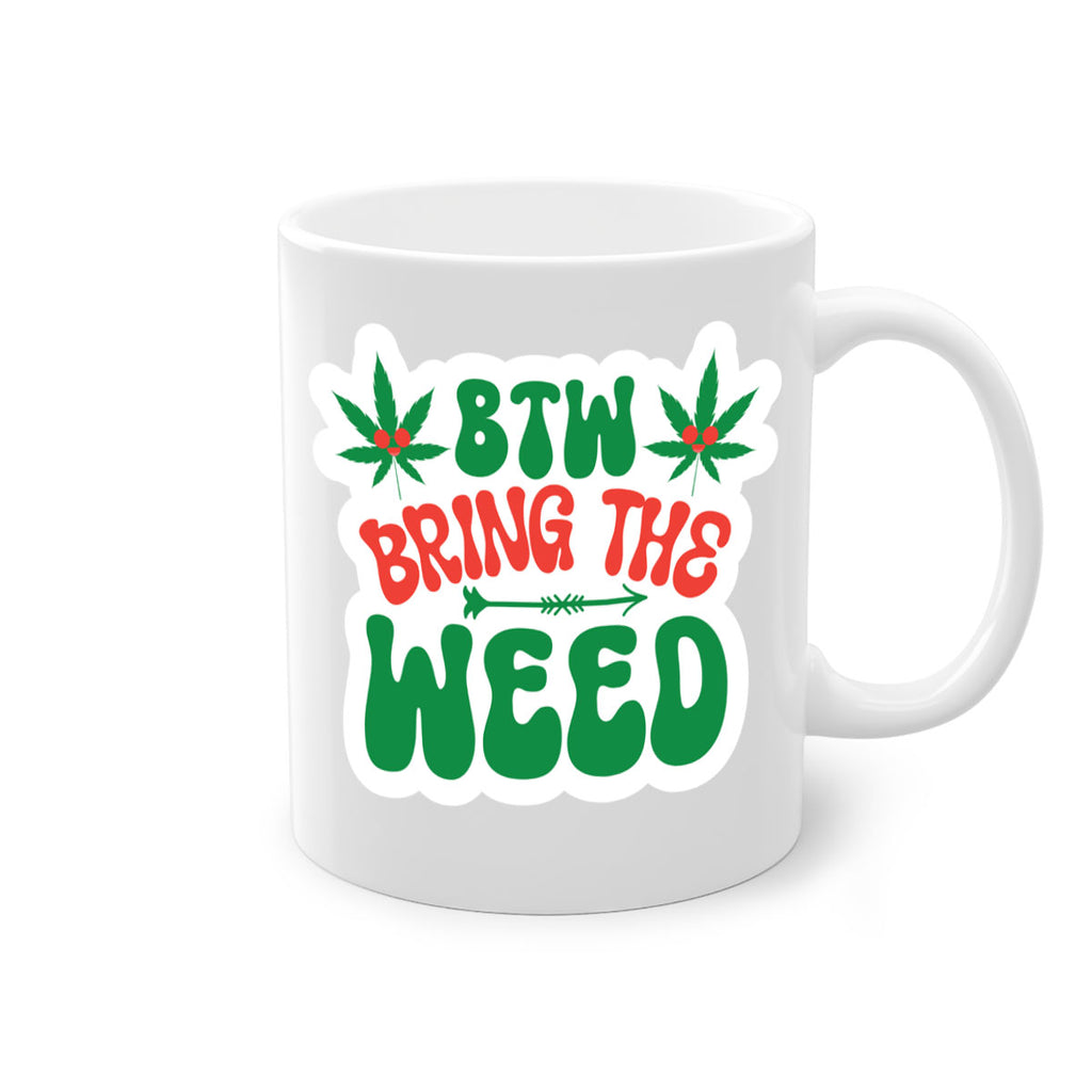 Btw Bring The Weed 24#- marijuana-Mug / Coffee Cup