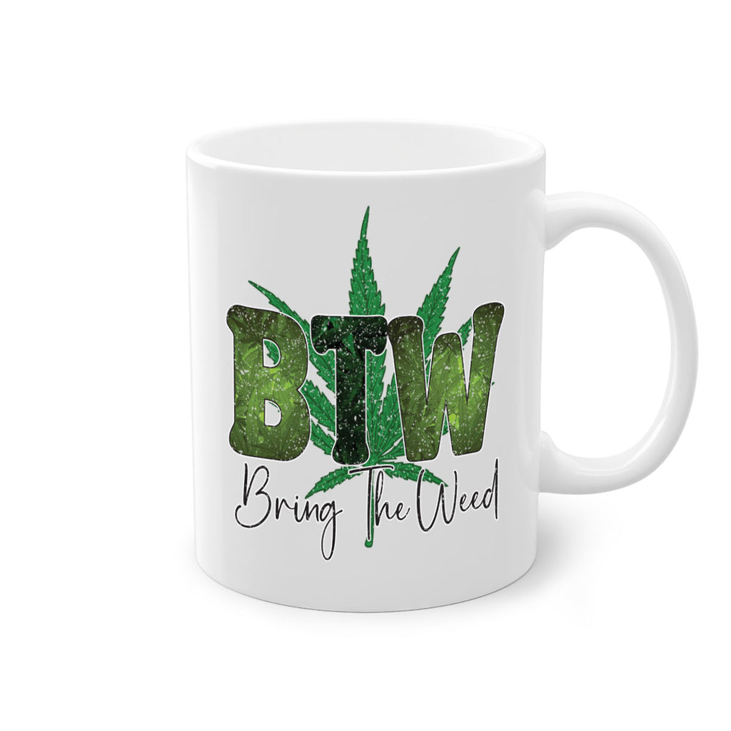 Btw Bring The Weed Sublimation 22#- marijuana-Mug / Coffee Cup