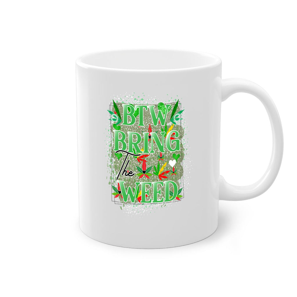 Btw Bring the Weed 20#- marijuana-Mug / Coffee Cup