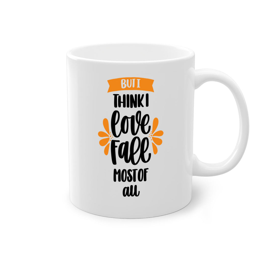 But I Think I Love Fall Most Of All 480#- fall-Mug / Coffee Cup