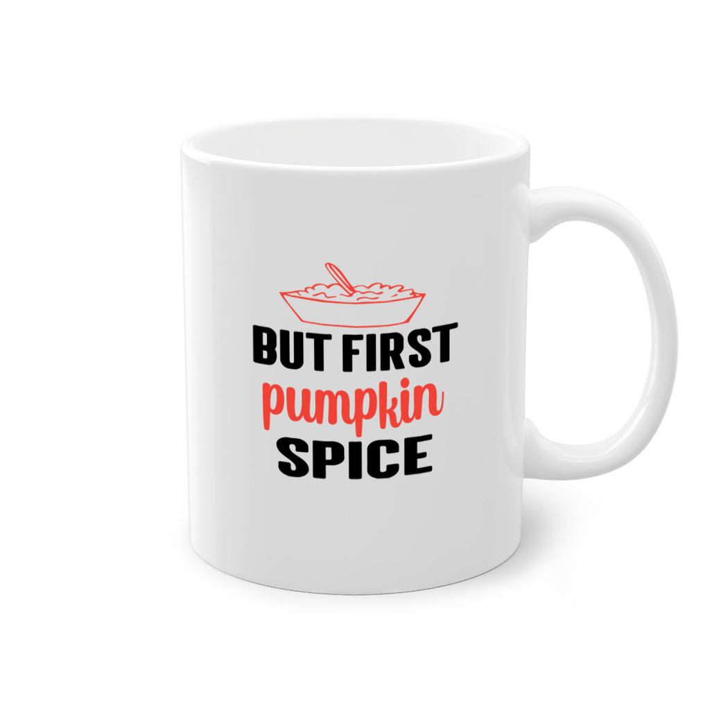 But first pumpkin spice 55#- fall-Mug / Coffee Cup