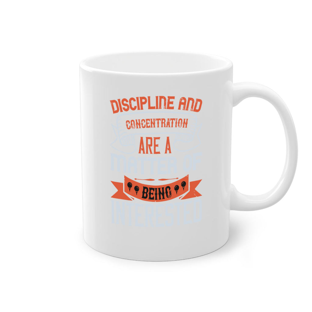 Discipline and concentration are a matter of being interested 1617#- golf-Mug / Coffee Cup