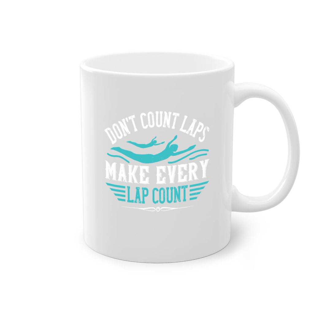 Don’t count lapsMake every lap count 1327#- swimming-Mug / Coffee Cup