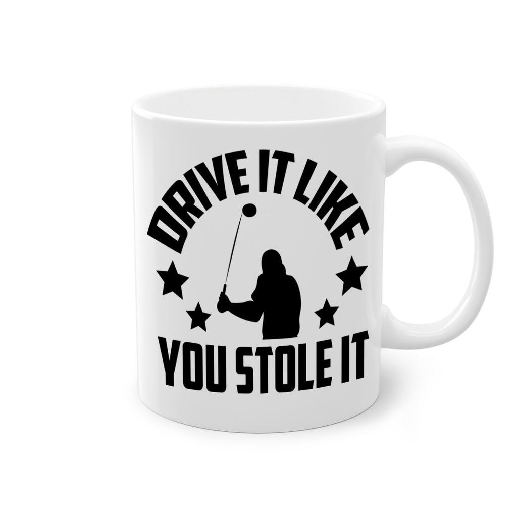 Drive it like you stole it 1325#- golf-Mug / Coffee Cup