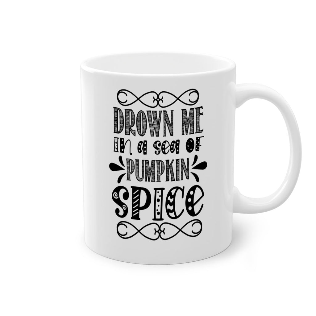 Drown Me In A Sea Of Pumpkin Spice 74#- fall-Mug / Coffee Cup