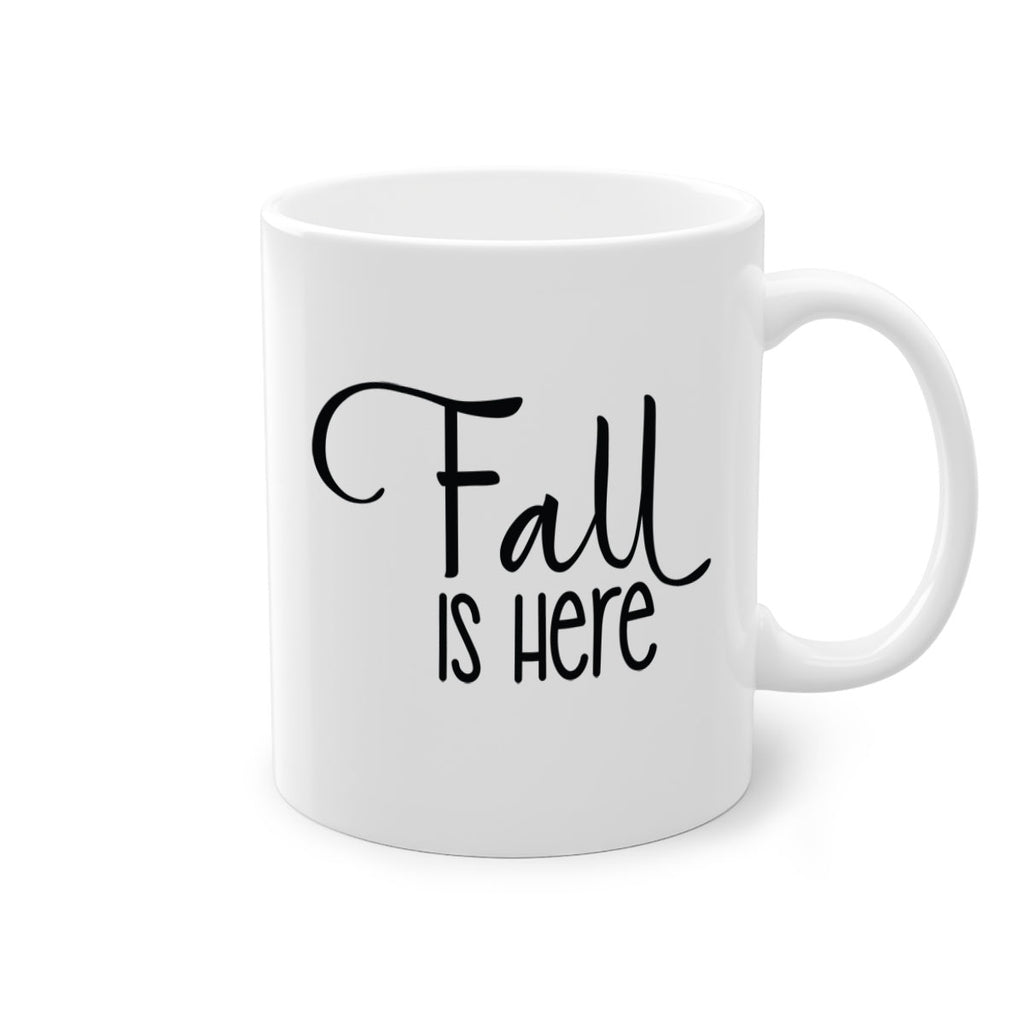 Fall Is Here 109#- fall-Mug / Coffee Cup