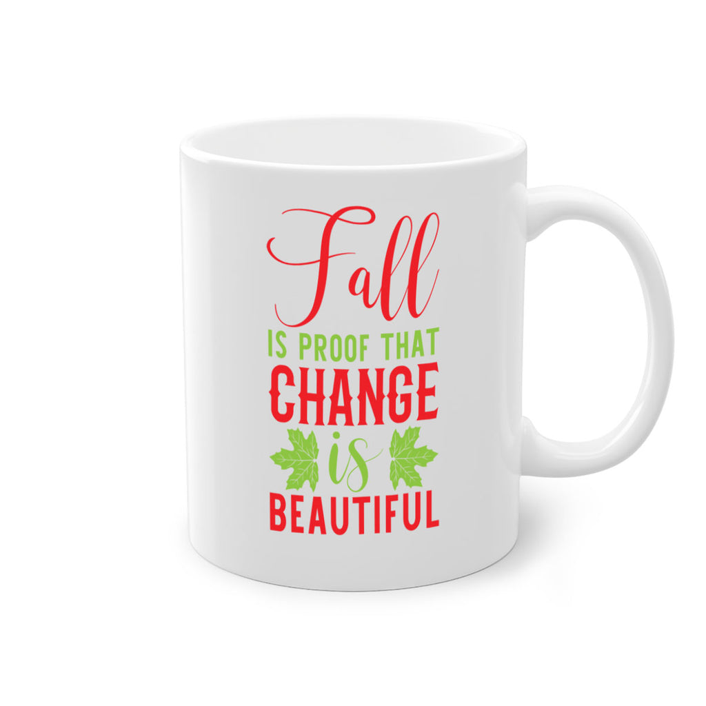 Fall is Proof That Change is Beautiful 121#- fall-Mug / Coffee Cup