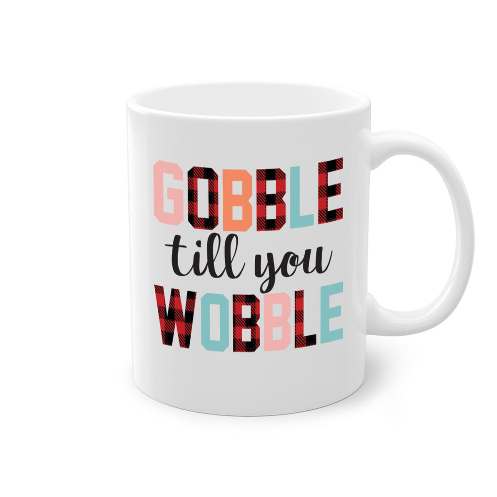 Gobble Till You Wobble 203#- fall-Mug / Coffee Cup