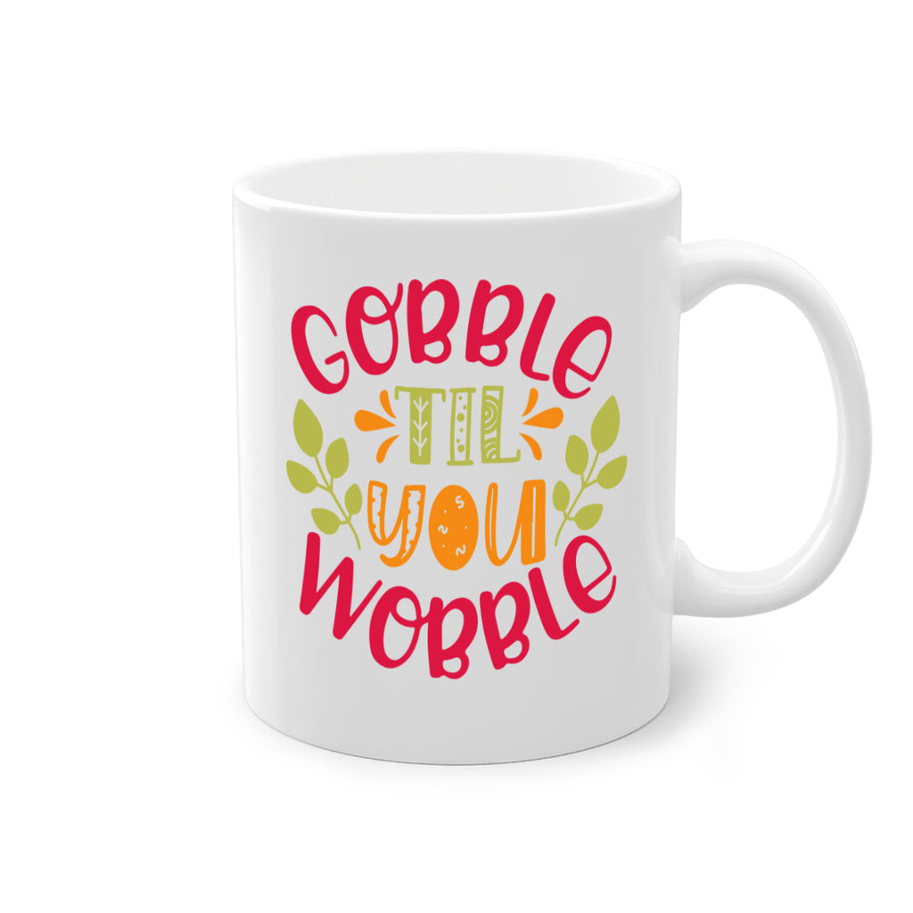 Gobble til you wobble 201#- fall-Mug / Coffee Cup