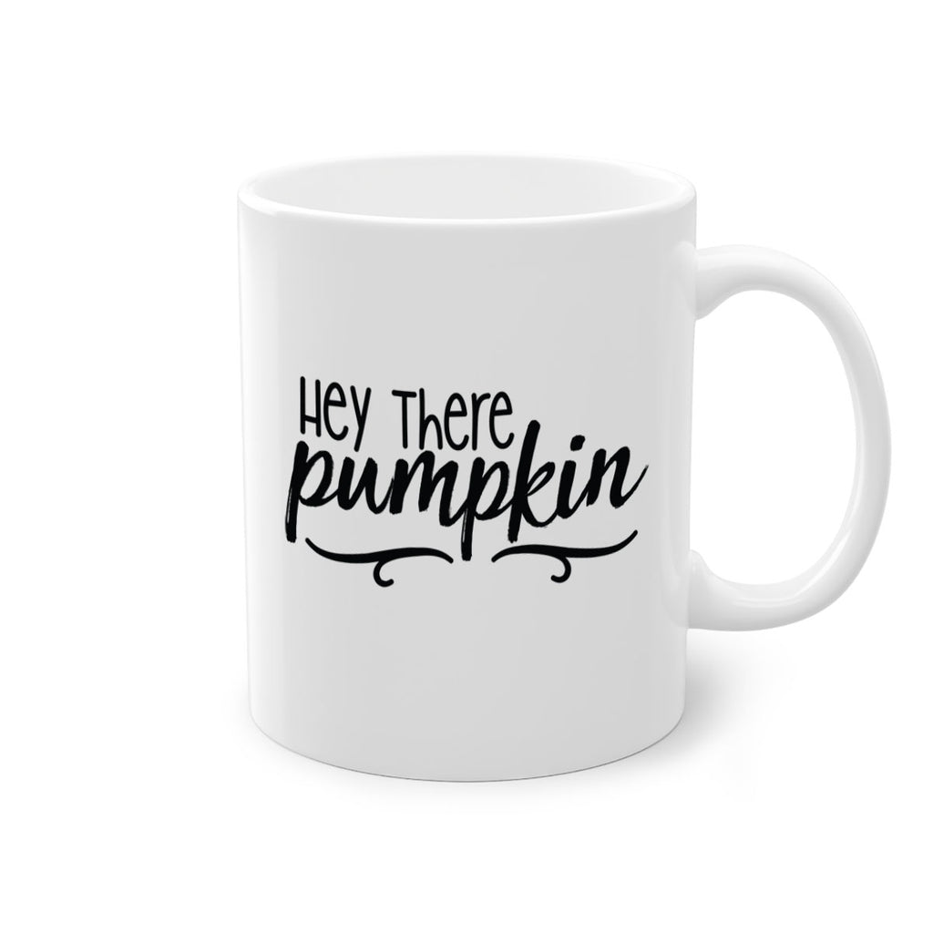 Hey There Pumpkin 311#- fall-Mug / Coffee Cup