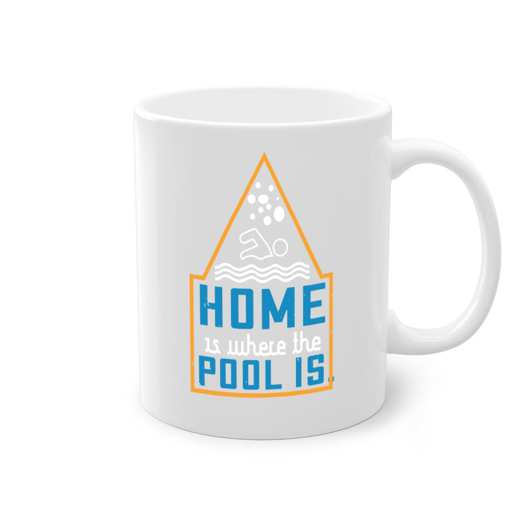 Home is where the pool is 1183#- swimming-Mug / Coffee Cup