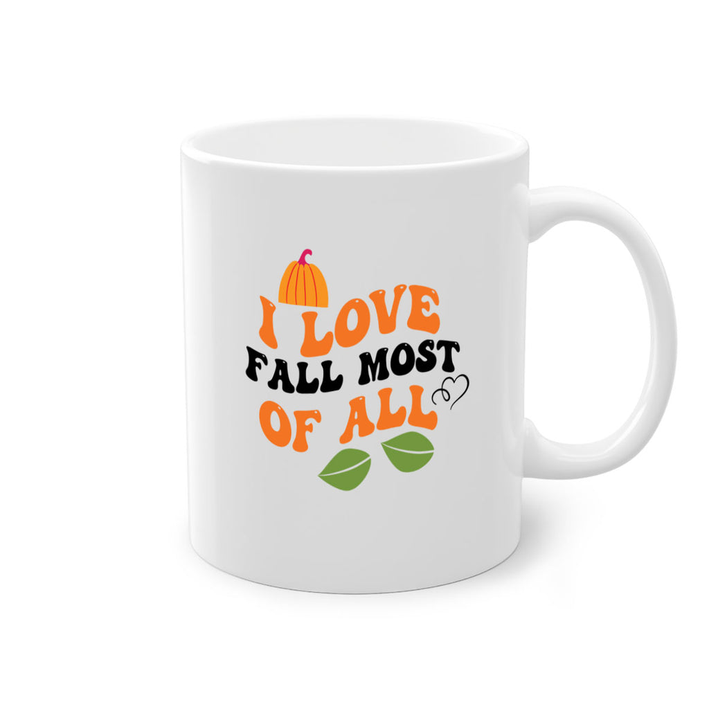 I Love Fall Most Of All 334#- fall-Mug / Coffee Cup