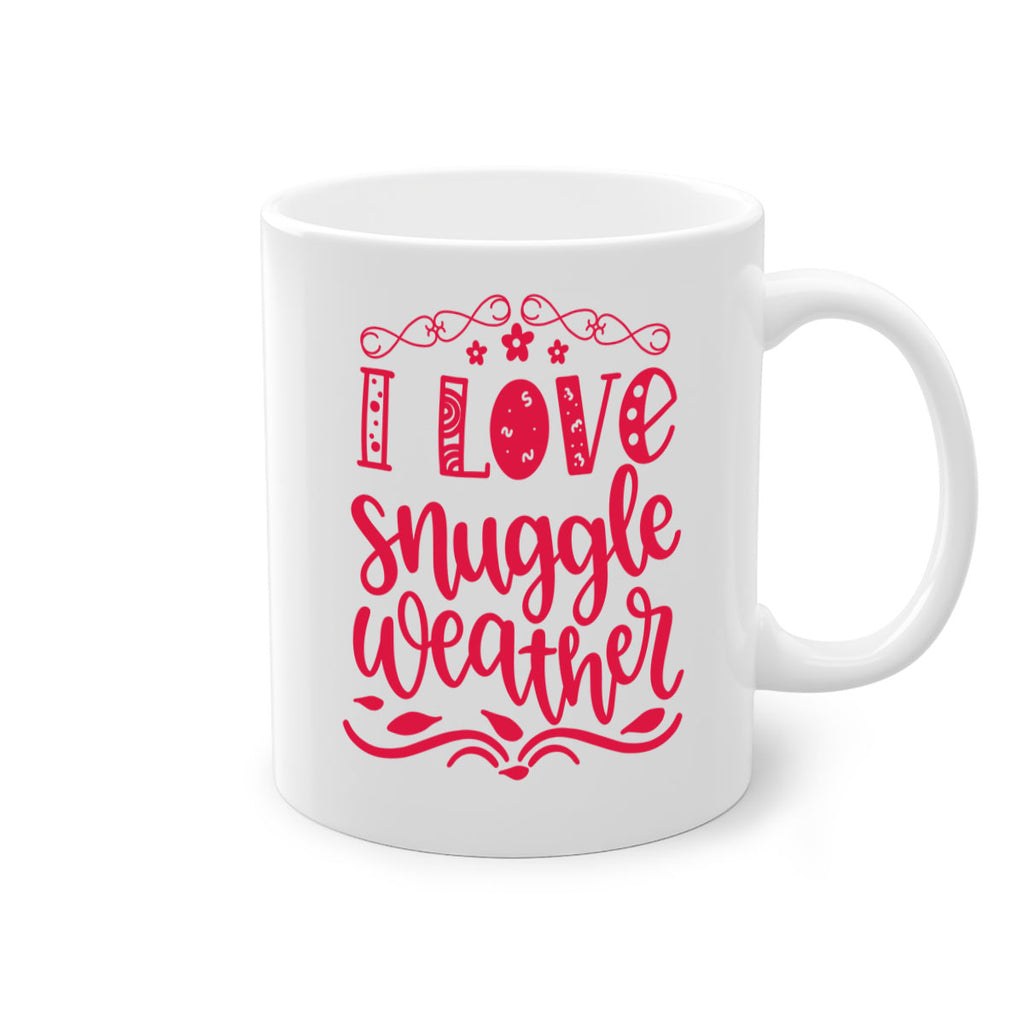 I Love Snuggle Weather 338#- fall-Mug / Coffee Cup