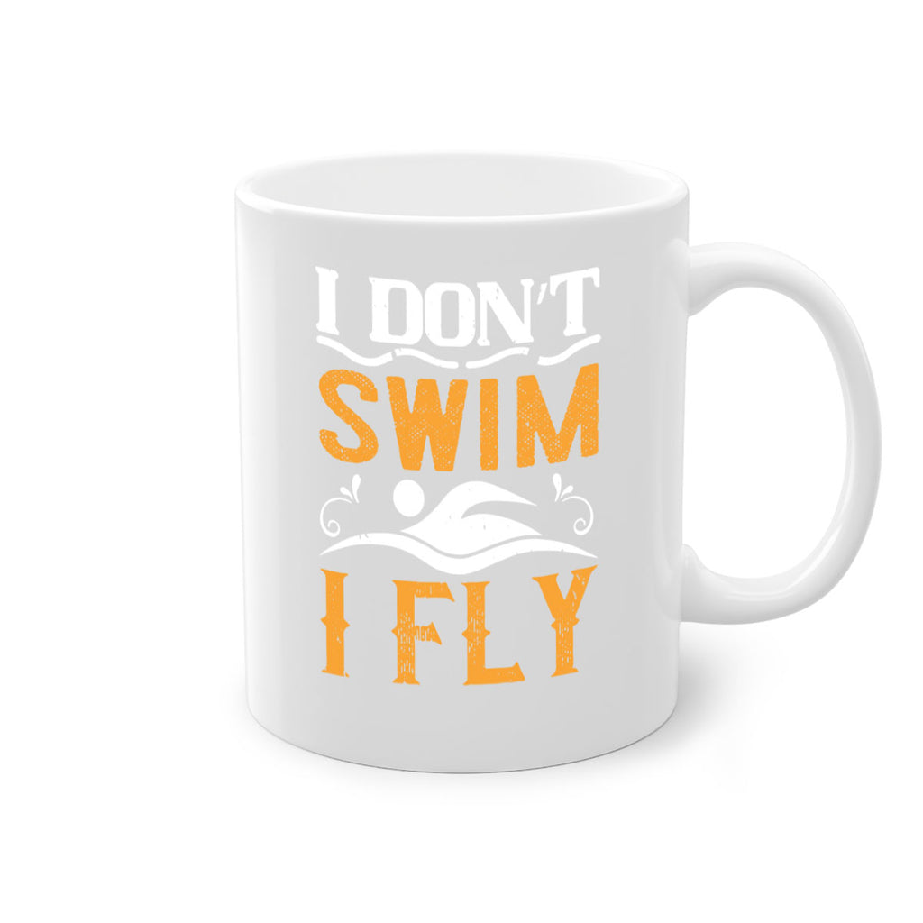 I don’t swim I fly 1132#- swimming-Mug / Coffee Cup