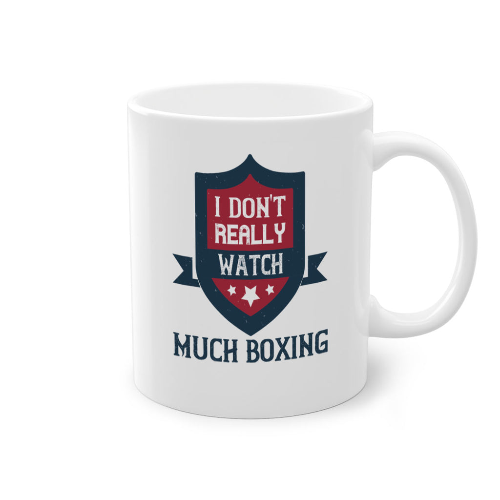 I dont really watch much boxing 2256#- boxing-Mug / Coffee Cup