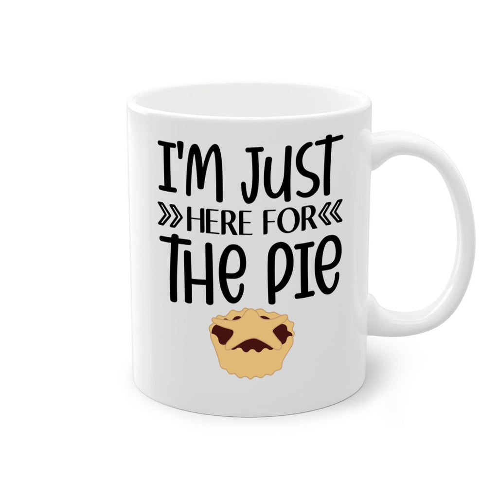 I m Just Here For The Pie 339#- fall-Mug / Coffee Cup