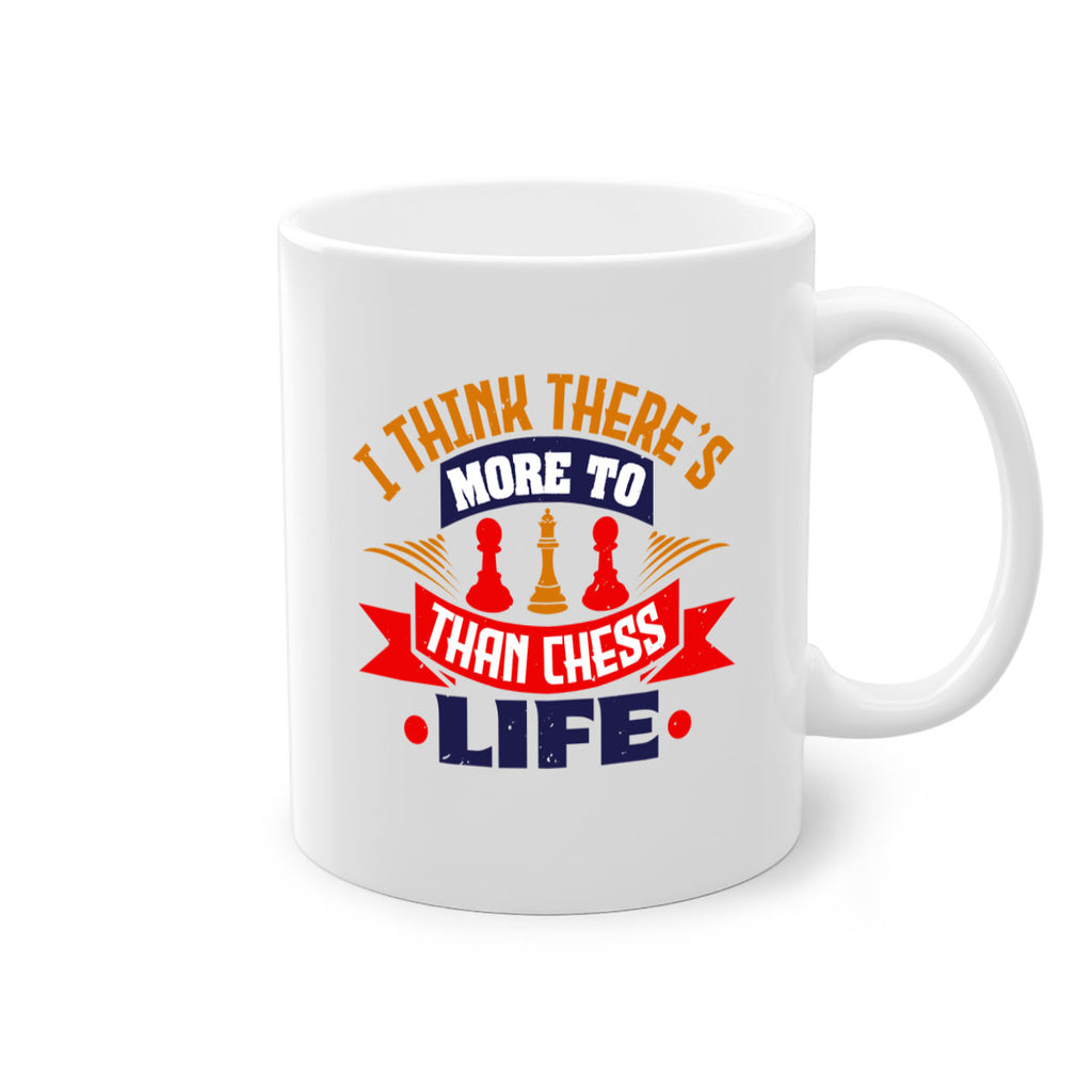 I think there’s more to life than chess 42#- chess-Mug / Coffee Cup