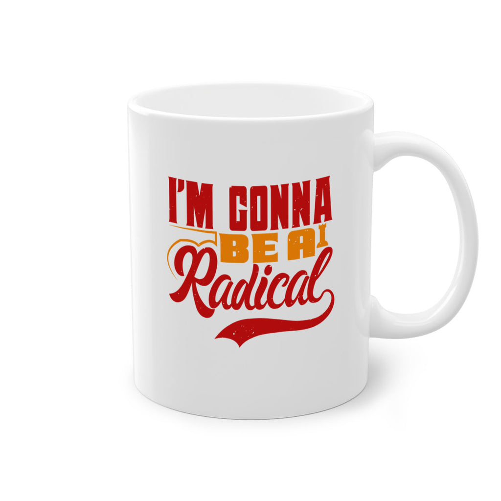 I’m gonna be a radical 27#- chess-Mug / Coffee Cup