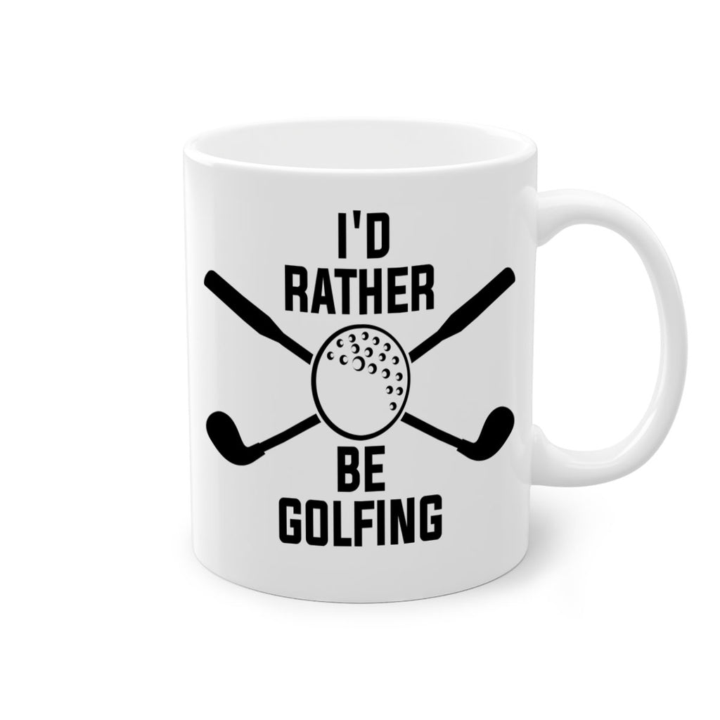 Id rather be golfing 1081#- golf-Mug / Coffee Cup