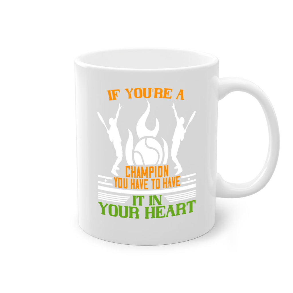 If youre a champion you have to have it in your heart 1031#- tennis-Mug / Coffee Cup