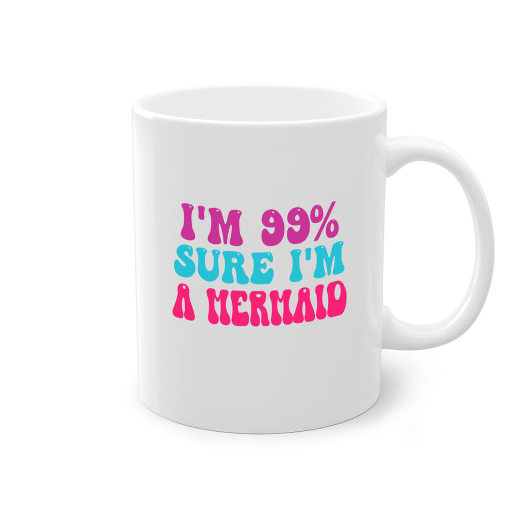 Im Sure Im A Mermaid 223#- mermaid-Mug / Coffee Cup