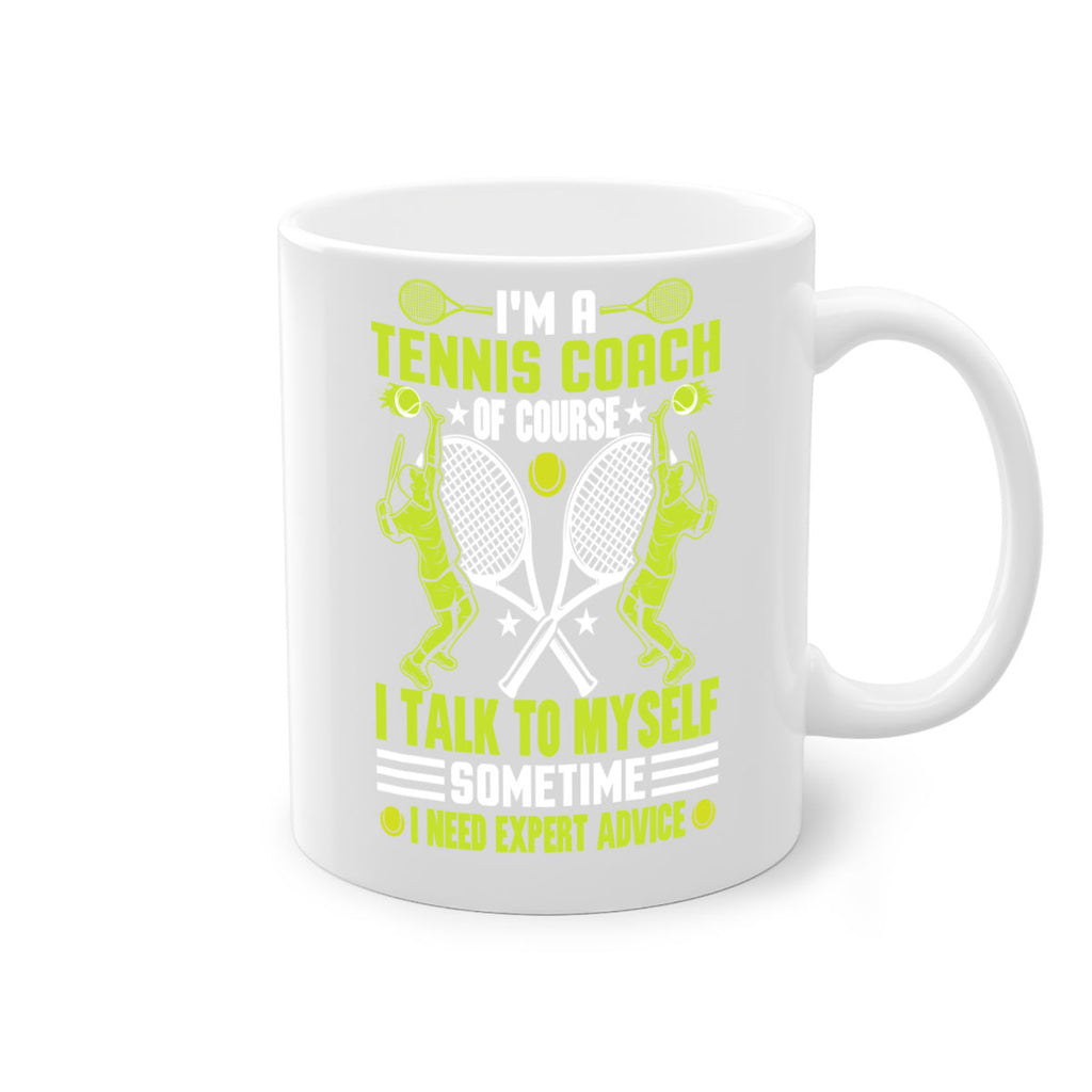 Im a tennis coach of course 577#- tennis-Mug / Coffee Cup