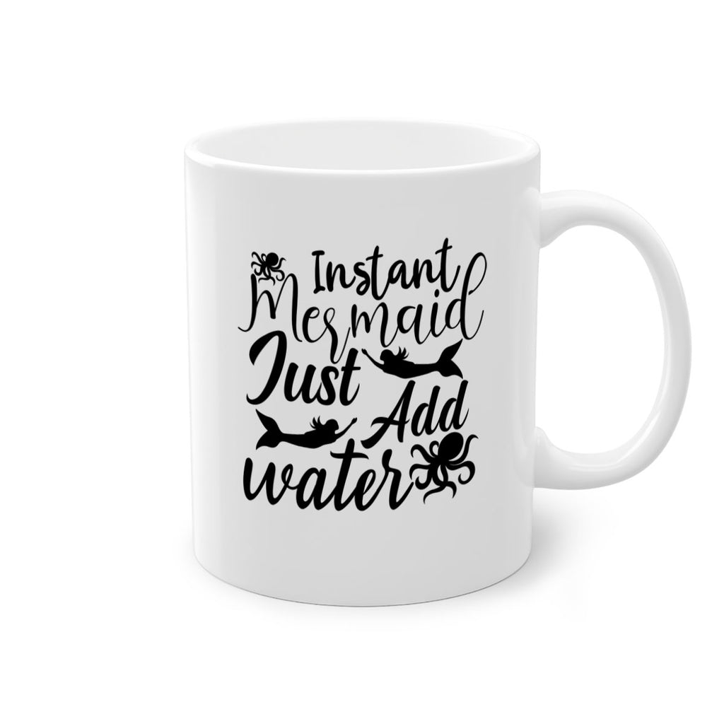 Instant Mermaid Just Add Water 270#- mermaid-Mug / Coffee Cup