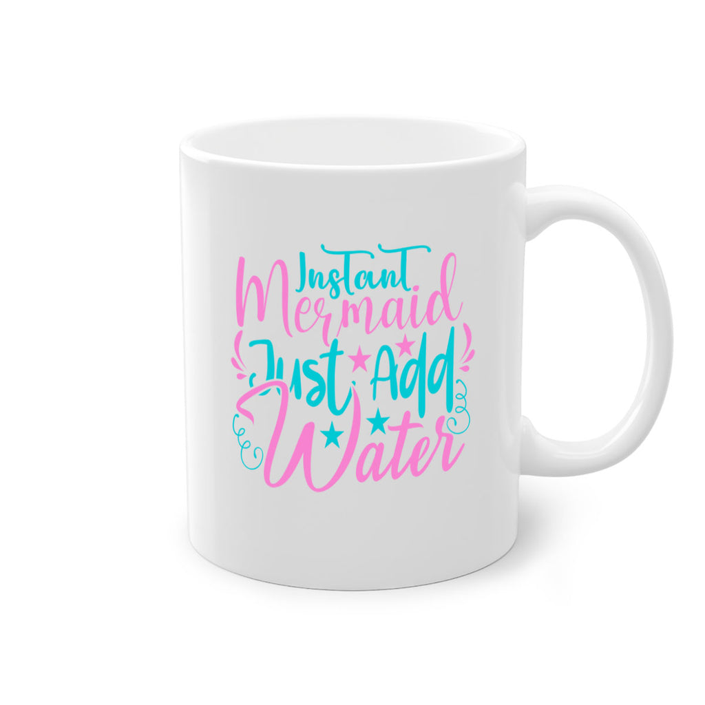 Instant Mermaid Just Add Water 271#- mermaid-Mug / Coffee Cup