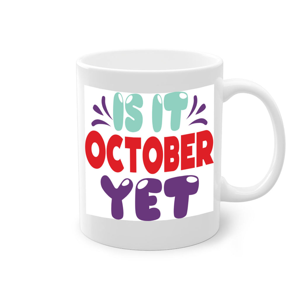 IsItOctoberYet 358#- fall-Mug / Coffee Cup