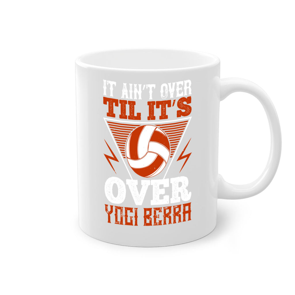 It ain’t over ’til it’s over” Yogi Berra Style 1010#- volleyball-Mug / Coffee Cup