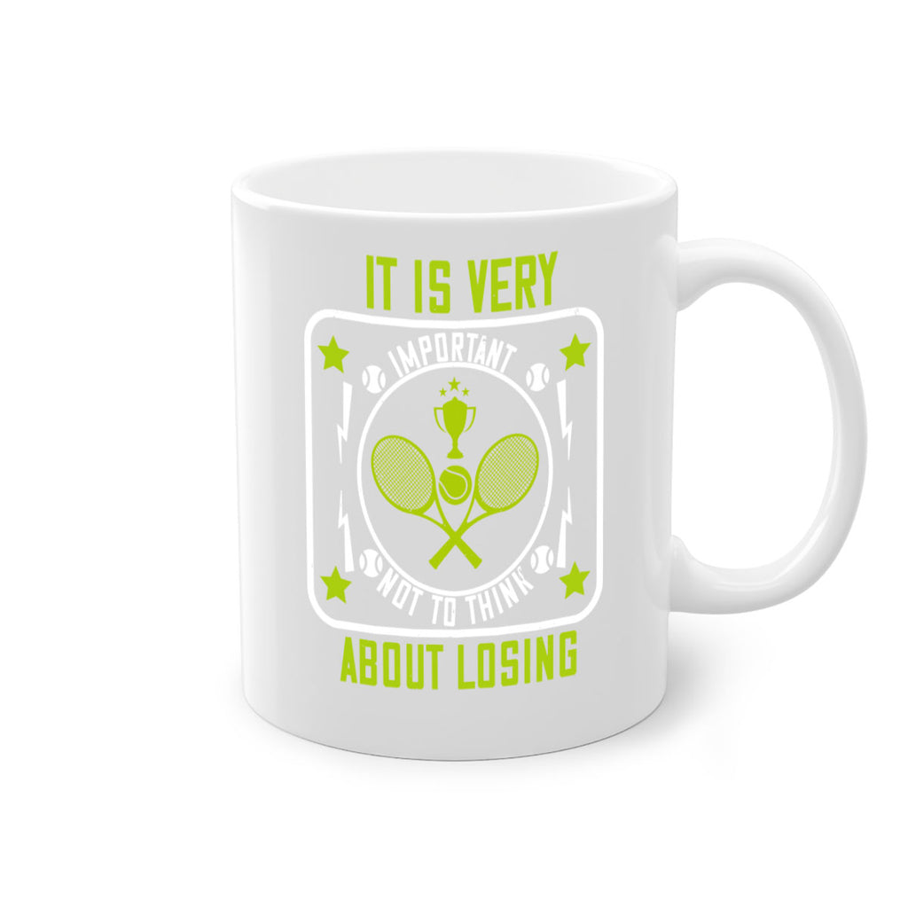 It is very important not to think about losing 1002#- tennis-Mug / Coffee Cup