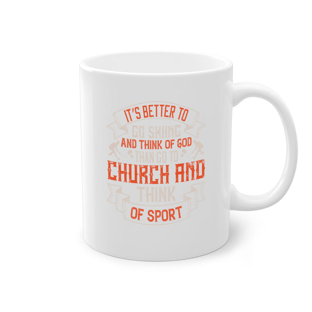 It’s better to go skiing and think of God than go to church and think of sport 982#- ski-Mug / Coffee Cup