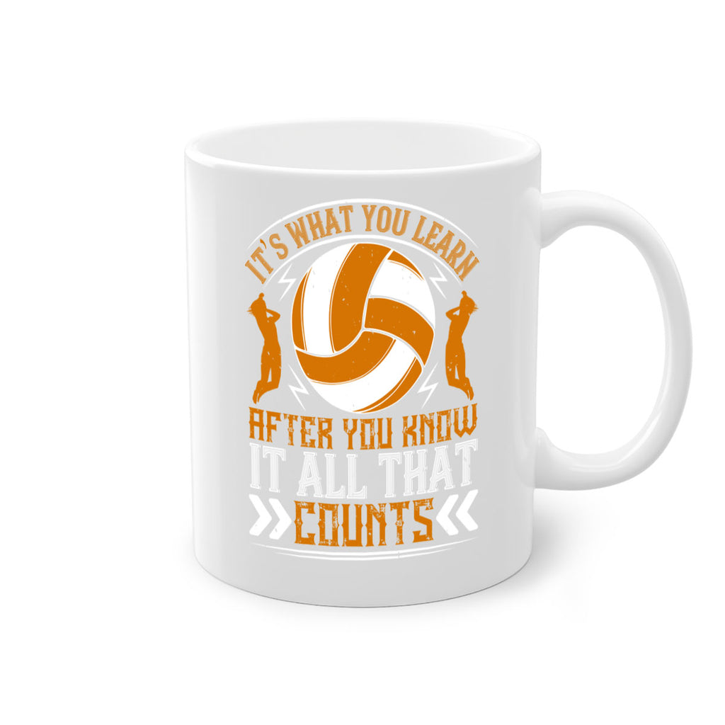 It’s what you learn after you know it all that counts Style 970#- volleyball-Mug / Coffee Cup