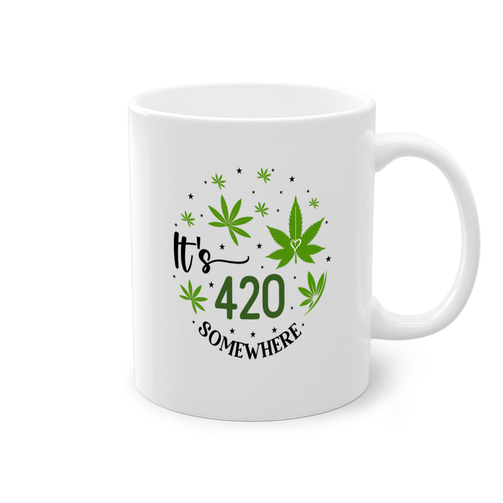 Its 420 Somewhere 154#- marijuana-Mug / Coffee Cup