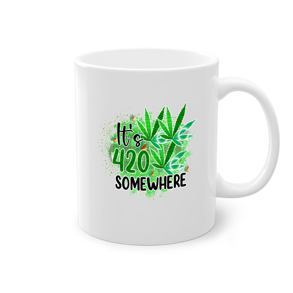 Its 420 Somewhere 155#- marijuana-Mug / Coffee Cup