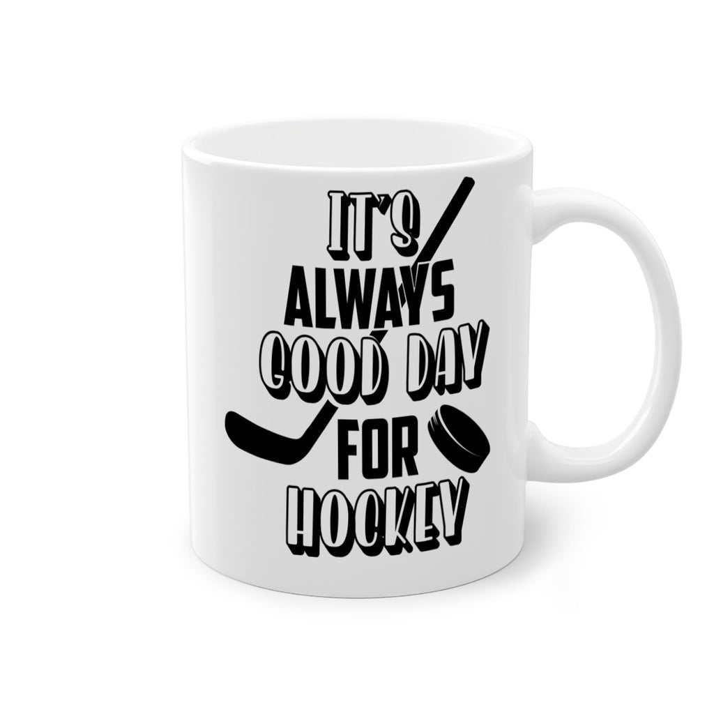 Its always good day for hockey 998#- hockey-Mug / Coffee Cup