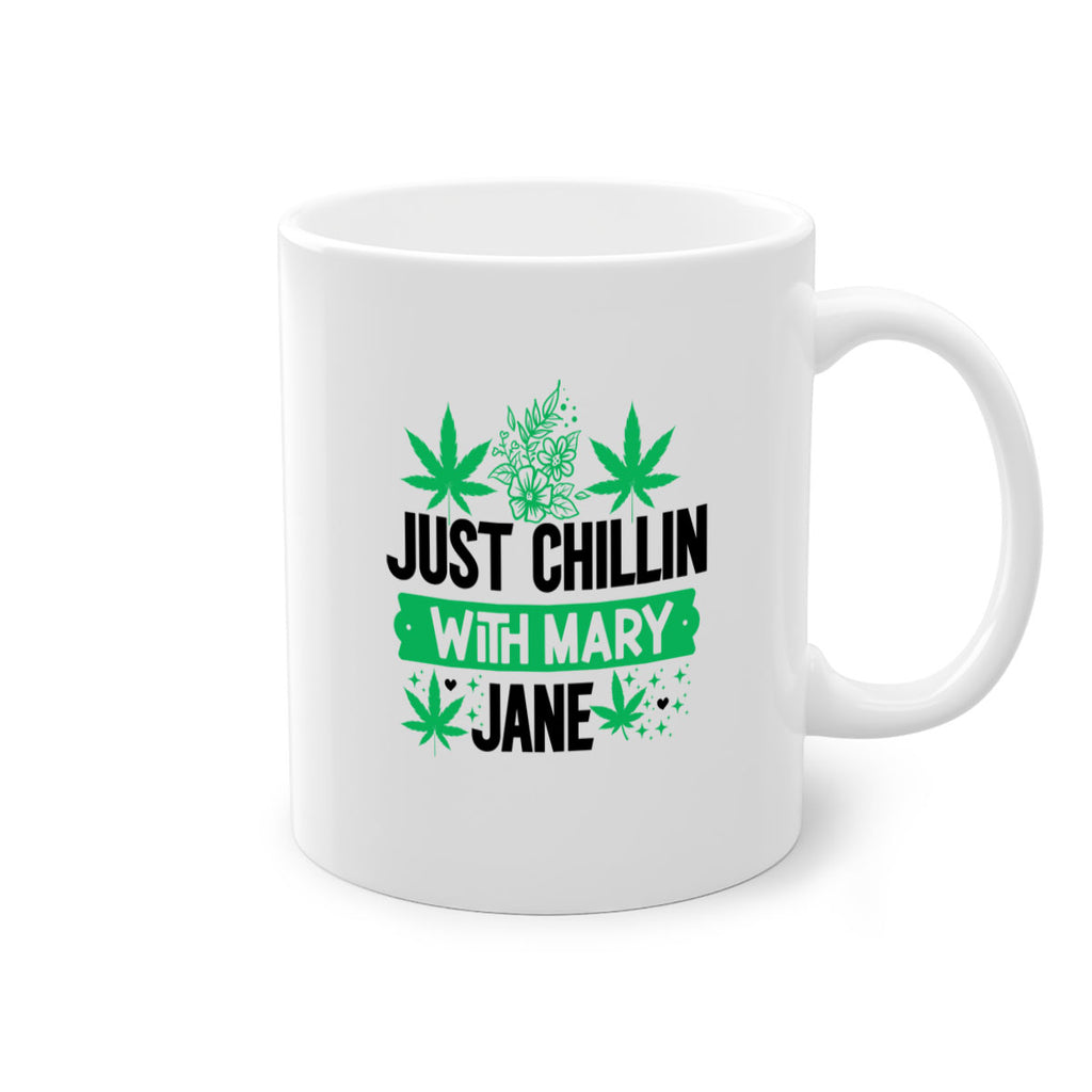 Just Chillin With Mary Jane 166#- marijuana-Mug / Coffee Cup