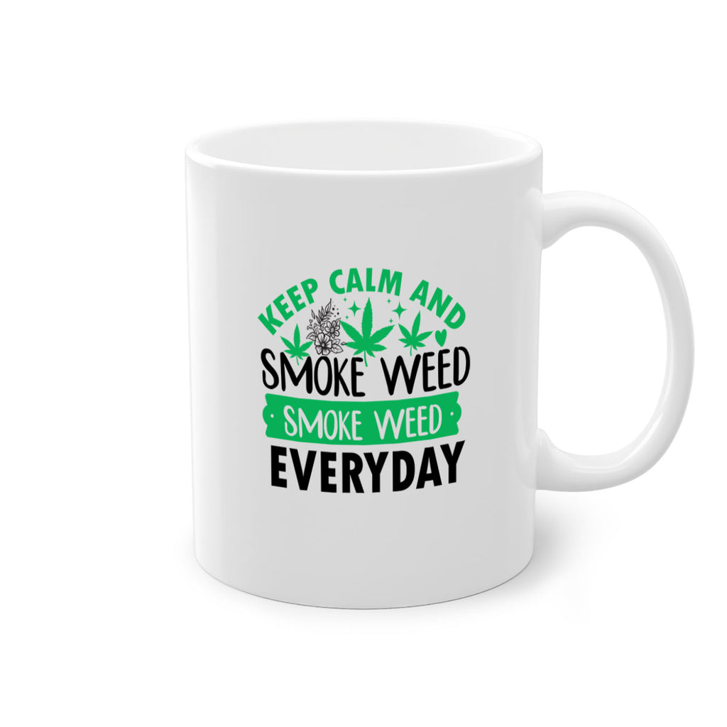 Keep Calm And Smoke Weed EveryDay 171#- marijuana-Mug / Coffee Cup