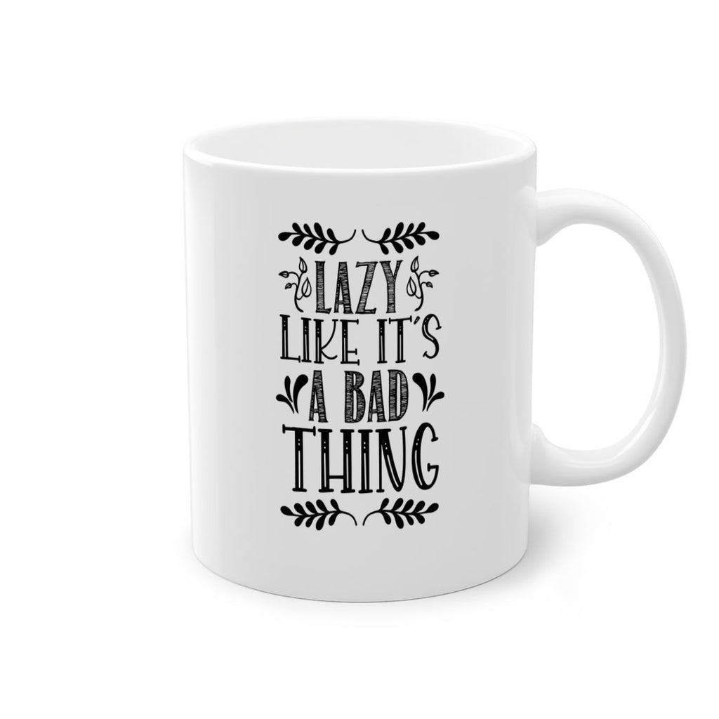 LAZY LIKE ITS A BAD THING 385#- fall-Mug / Coffee Cup