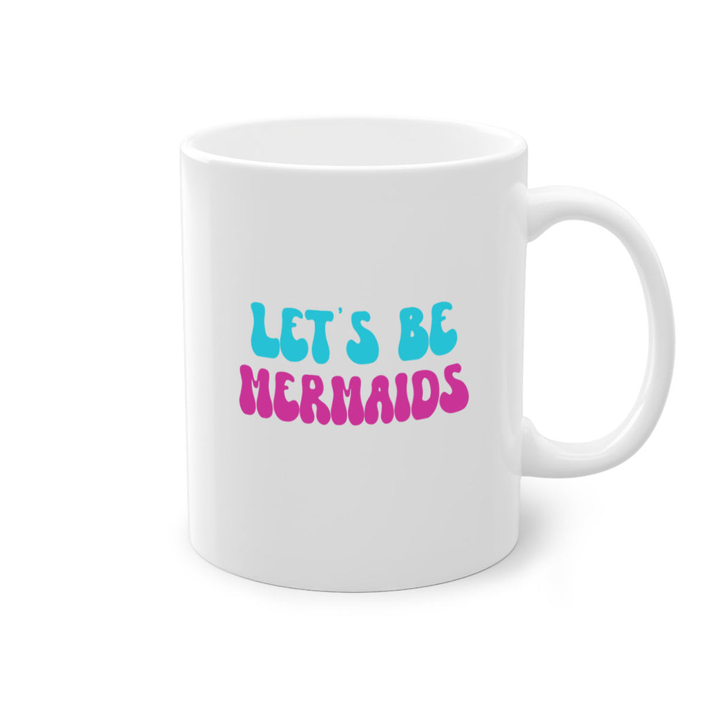 Lets Be Mermaids 289#- mermaid-Mug / Coffee Cup
