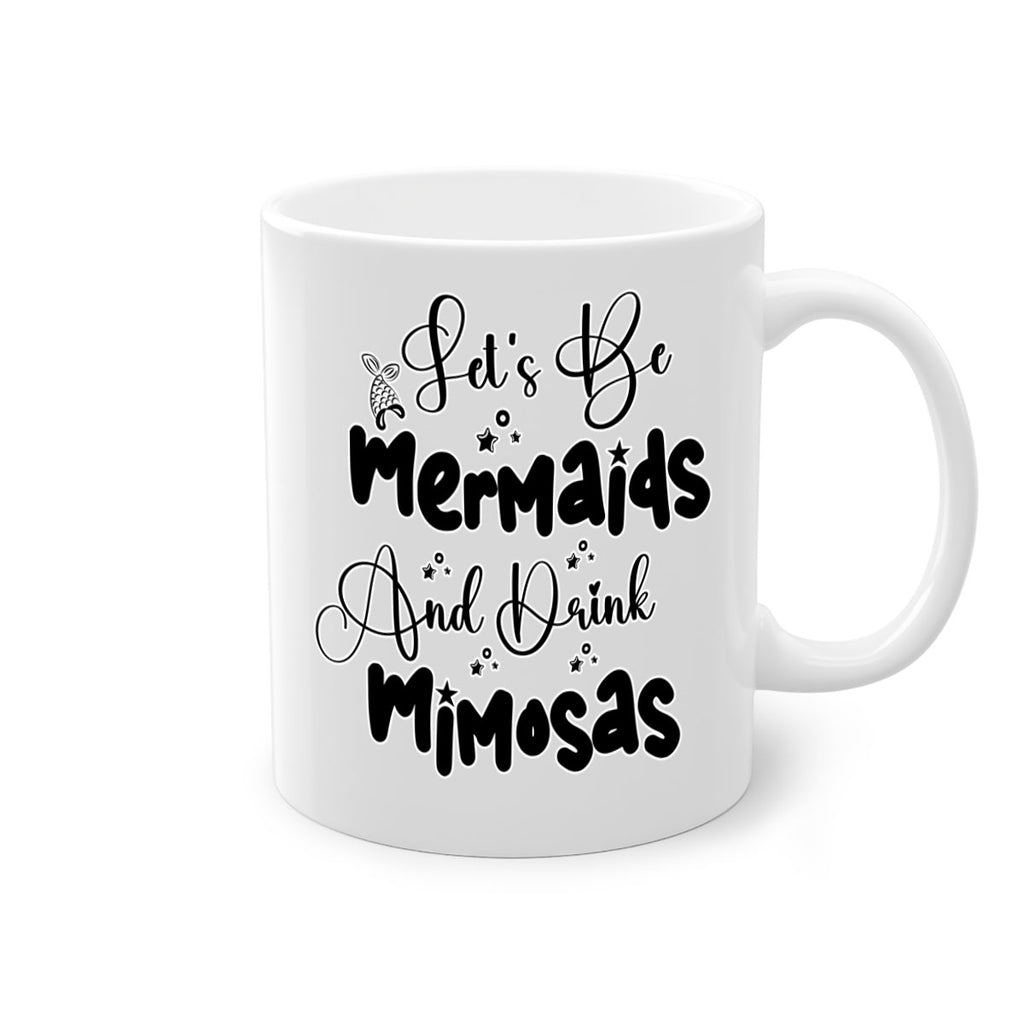 Lets Be Mermaids And Drink 297#- mermaid-Mug / Coffee Cup