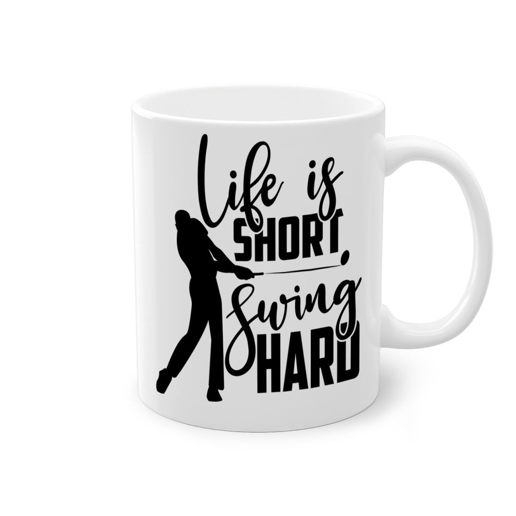 Life is short Swing hard 896#- golf-Mug / Coffee Cup