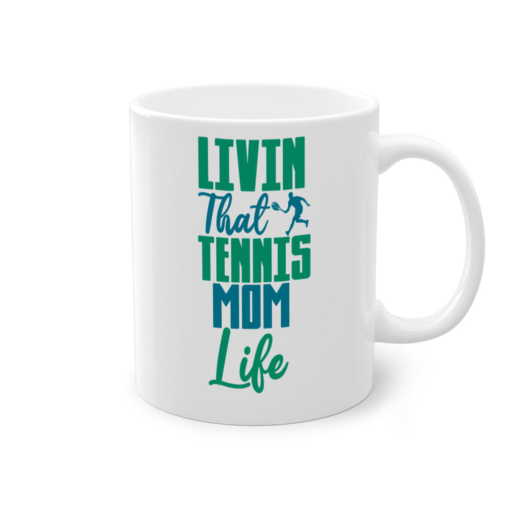 Livin That Tennis Mom Life 784#- tennis-Mug / Coffee Cup