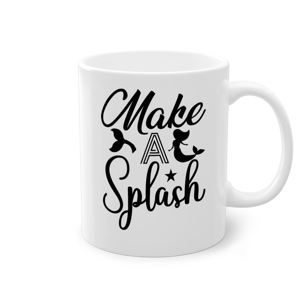 Make a splash 311#- mermaid-Mug / Coffee Cup