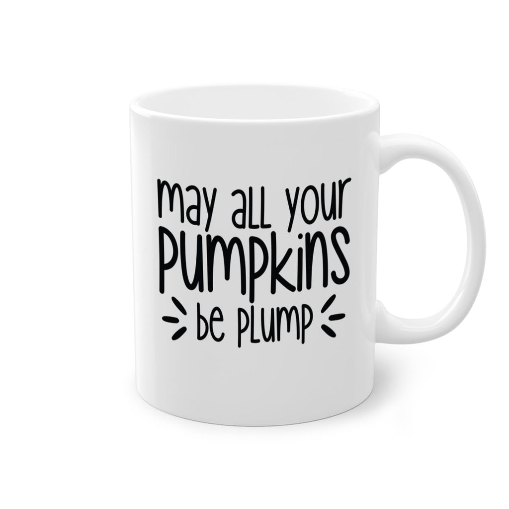 May All Your Pumpkins Be Plump 422#- fall-Mug / Coffee Cup