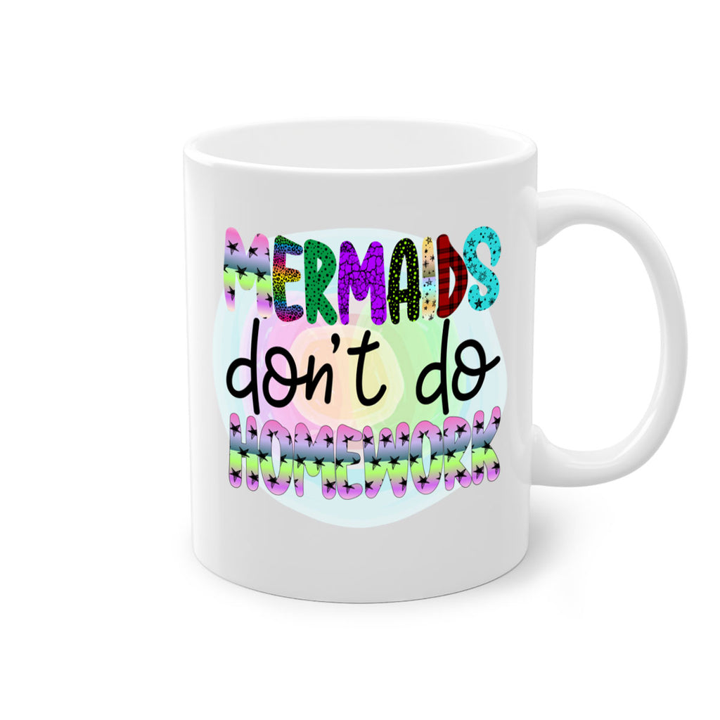 Mermaids Dont Do Homework 482#- mermaid-Mug / Coffee Cup