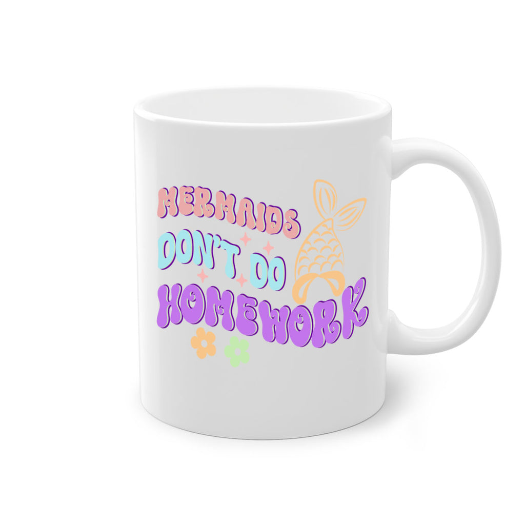 Mermaids Dont Do Homework 485#- mermaid-Mug / Coffee Cup