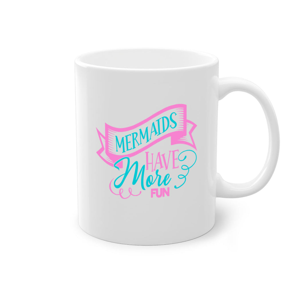 Mermaids Have More Fun 470#- mermaid-Mug / Coffee Cup