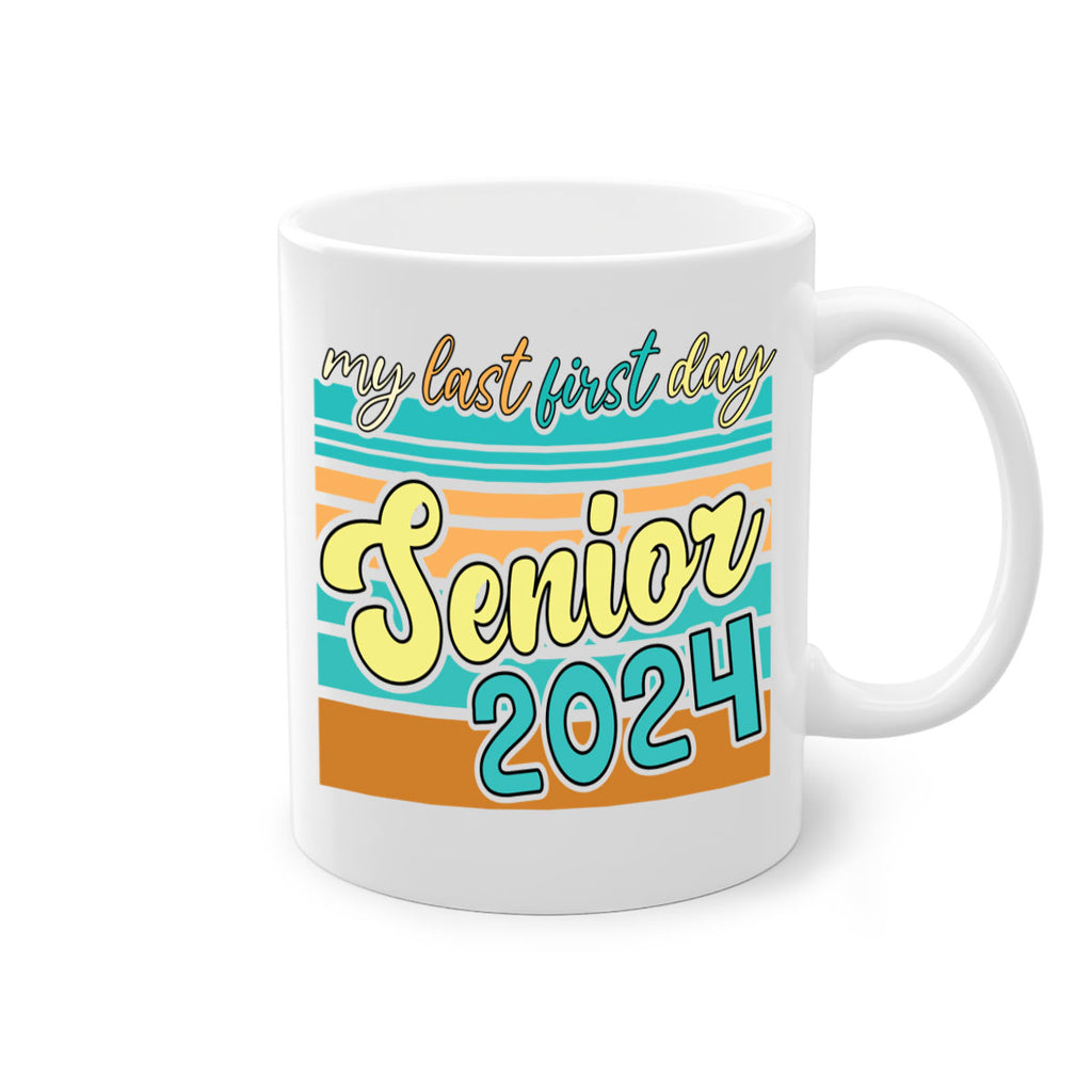 My last first day senior 2024 7#- 12th grade-Mug / Coffee Cup